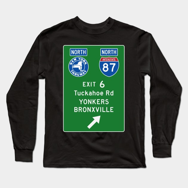 New York Thruway Northbound Exit 6: Tuckahoe Road Yonkers Bronxville Long Sleeve T-Shirt by MotiviTees